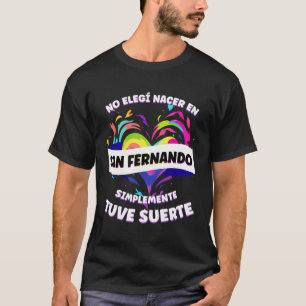 Grappige zin voor mensen van San Fernando T-shirt