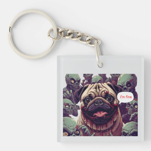Grappige Zombie Beet Pug “Ik Gaat Goed” Halloween Sleutelhanger (voorkant)