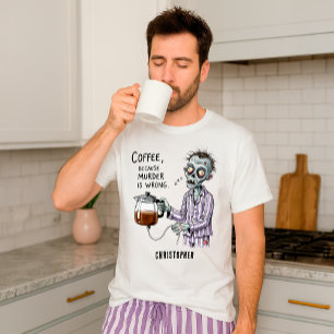 Grappige Zombie Koffie Sarcastische Morgen Humor  T-shirt