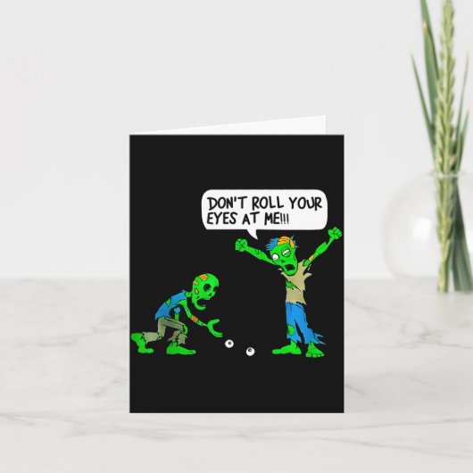 Grappige Zombie Rol Je Ogen Niet Naar Mij Kaart (Voorkant)
