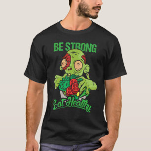 Grappige Zombie - Wees sterk eet gezond- vegetaris T-shirt