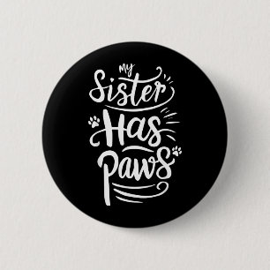 Grappige Zus Heeft Pootjes Sarcastische Humor Spre Ronde Button 5,7 Cm