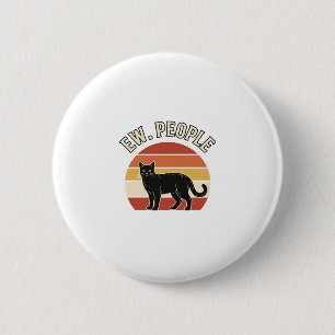 Grappige Zwarte Kat Ew Mensen Vintage Retro Design Ronde Button 5,7 Cm