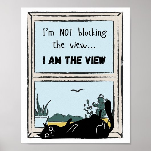 Grappige Zwarte Kat, ik ben het uitzicht Poster (Voorkant)