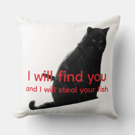 Grappige Zwarte Kat Meme - Ik Zal Je Vinden en Vis Kussen