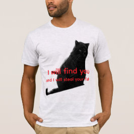 Grappige Zwarte Kat Meme - Ik Zal Je Vinden Vis St T-shirt