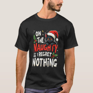 Grappige Zwarte Kat Op De Stoute Lijst Ik Betreur T-shirt