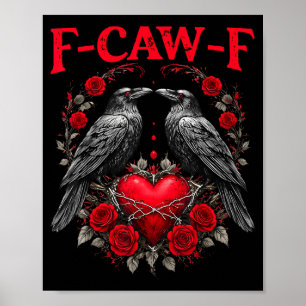 Grappige Zwarte Vogel F-caw-f Anti Valentijnsdag A Poster