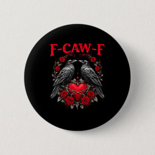 Grappige Zwarte Vogel F-caw-f Anti Valentijnsdag A Ronde Button 5,7 Cm