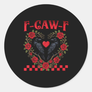 Grappige Zwarte Vogel F-caw-f Anti Valentijnsdag A Ronde Sticker