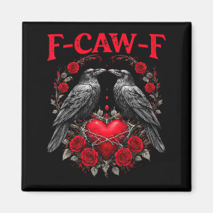 Grappige Zwarte Vogel F-caw-f Anti Valentijnsdag E Magneet