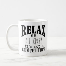 Grappige Zwarte Witte Tekst Relax We Zijn Toch All Koffiemok