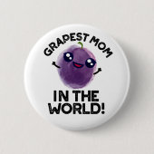Grapste moeder in de wereld grappige fruitpun ronde button 5,7 cm (Voorkant)