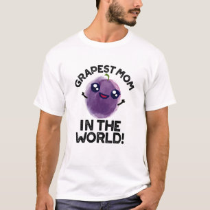 Grapste moeder in de wereld grappige fruitpun t-shirt