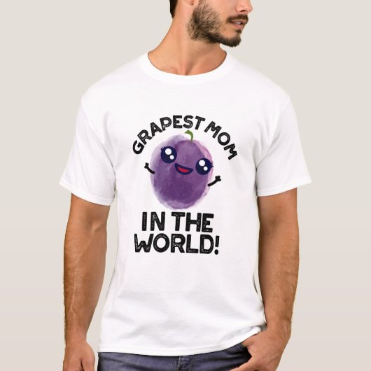 Grapste moeder in de wereld grappige fruitpun t-shirt (Voorkant)