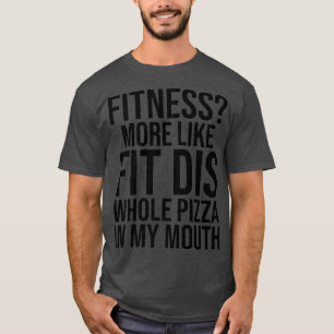 Grapzige fitness meer als passend dis hele paizza t-shirt