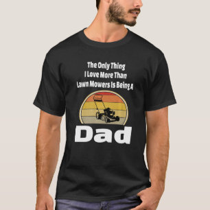 grasmaaier papa maaien vader tuin gras snijden re t-shirt