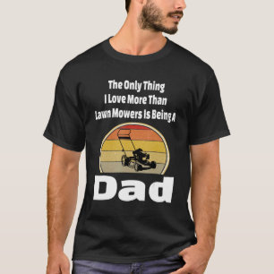 grasmaaier papa maaien vader tuin gras snijden re t-shirt