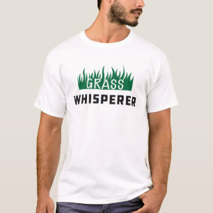 Grass Whisperer - Landscaper T-shirt