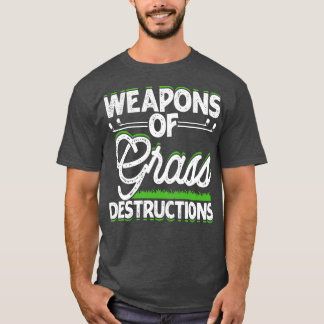 Grasvernietigingswapens T Shirt voor vrouwen Ik