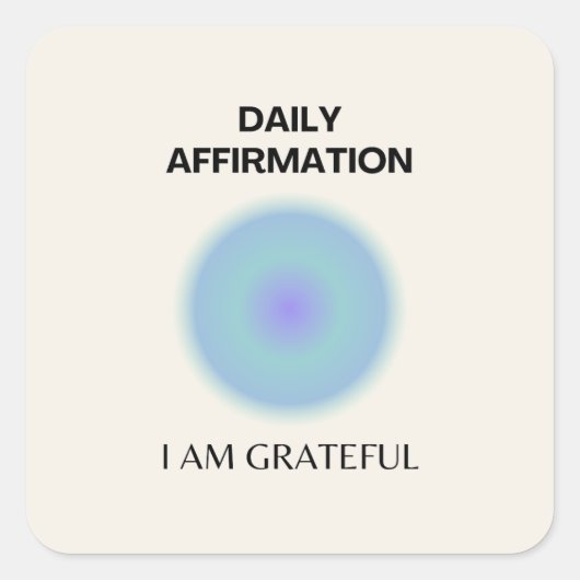 Grateful Daily Affirmation Positief Spiritueel Vierkante Sticker (Voorkant)