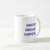 Grateful Grounded Caffeinated Coffee Mok (Voorkant rechts)