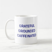 Grateful Grounded Caffeinated Coffee Mok (Links)