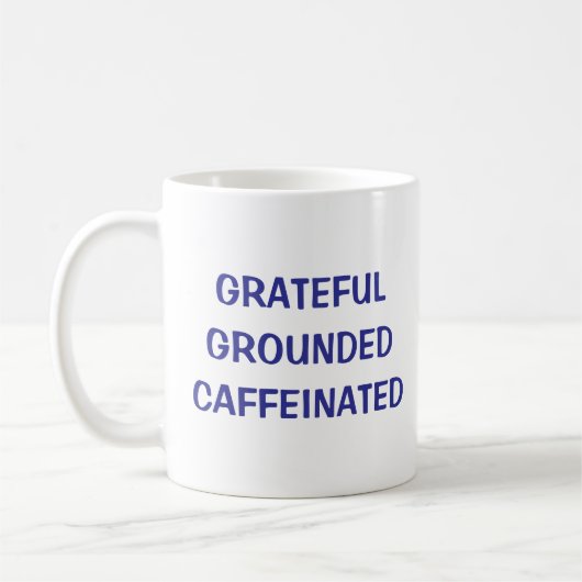 Grateful Grounded Caffeinated Coffee Mok (Links)