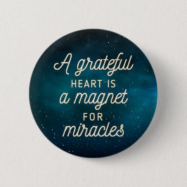 Grateful Heart Magnet for Miracles | Pin-Button Ronde Button 5,7 Cm