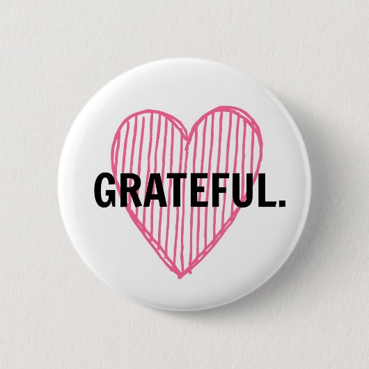 Grateful Heart Pin Ronde Button 5,7 Cm (Voorkant)