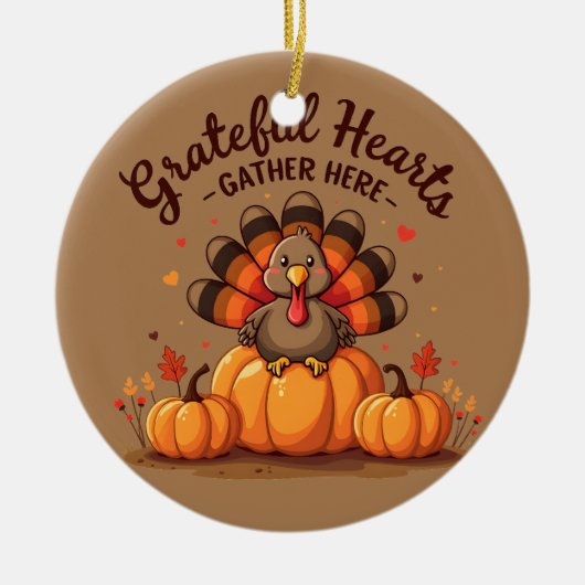 Grateful Hearts Thanksgiving Turkey Keramisch Ornament (Voorkant)