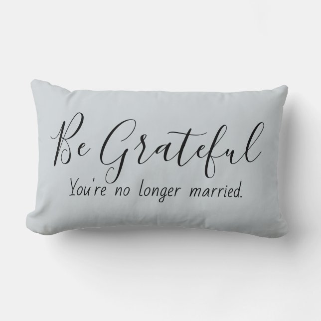 Grateful no-married Funny Quote Kussen (Voorkant)