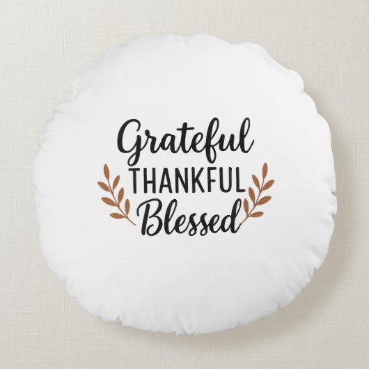 Grateful, Thankful, Blessed Pillow Rond Kussen (Voorkant)