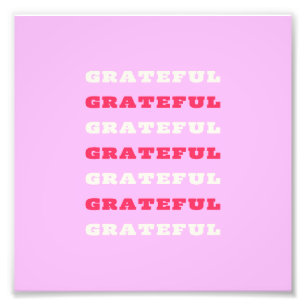 Grateful, Thankful, Gratitude Quote, Pink, Holiday Foto Afdruk