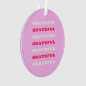 Grateful, Thankful, Gratitude Quote, Pink, Holiday Ornament (voorkant)