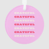 Grateful, Thankful, Gratitude Quote, Pink, Holiday Ornament (achterkant)