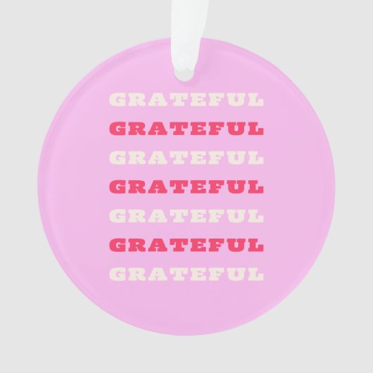 Grateful, Thankful, Gratitude Quote, Pink, Holiday Ornament (voorkant)