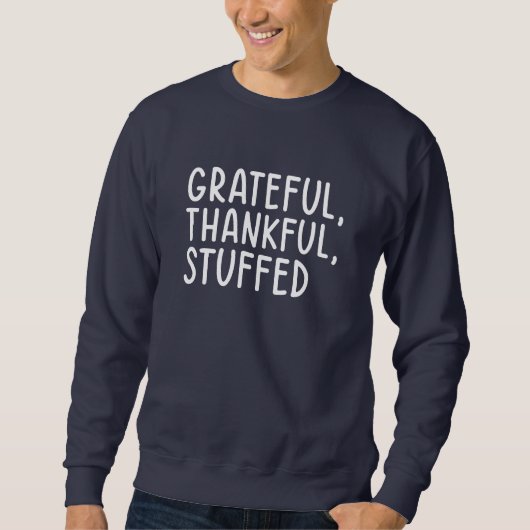 Grateful Thankful Stuffed • Funny Thanksgiving Trui (Voorkant)