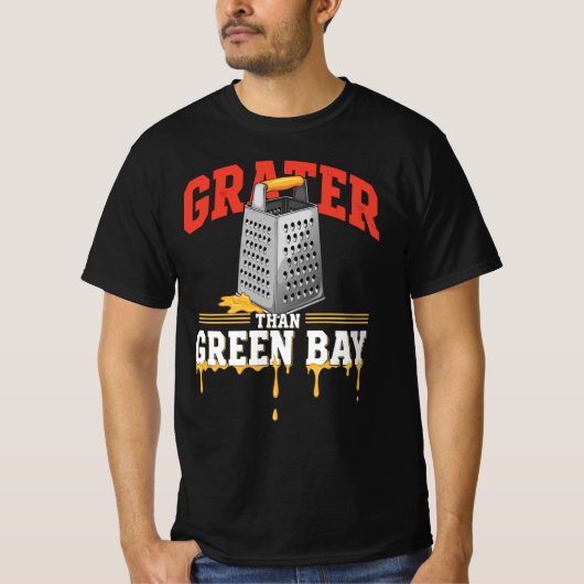 Grater Than Green Bay Greater Cheese | Funny Grate T-shirt (Voorkant)