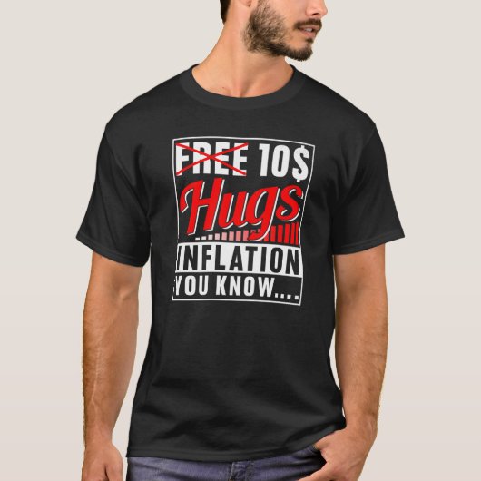 Gratis 10 Dollar Hugs Inflation Money Printing Sta T-shirt (Voorkant)