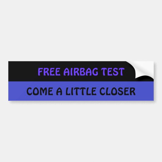 GRATIS AIRBAG-TEST... een beetje dichterbij komen Bumpersticker (Voorkant)