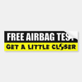 Gratis airbagtest - Een beetje dichterbij Bumpersticker (Voorkant)