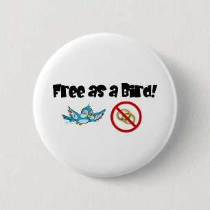 Gratis als een vogel! ronde button 5,7 cm