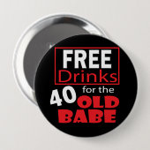 Gratis Drinken voor de 40-jarige baby | 40e Ronde Button 4,0 Cm (Voorkant /achterkant)