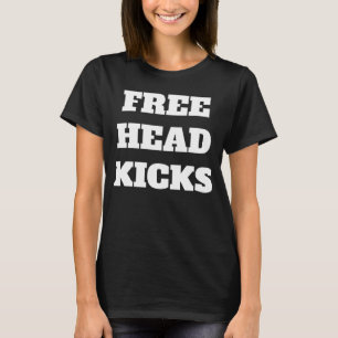 Gratis Head Kicks Taekwondo Thai Karate T-shirt