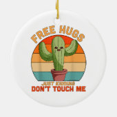 Gratis Hugs die gewoon sterven, raak me niet aan C Keramisch Ornament (Achterkant)