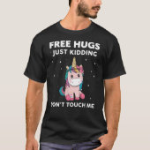 Gratis hugs die gewoon uitmoorden, raak me niet aa t-shirt (Voorkant)