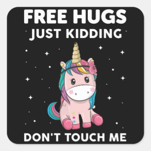 Gratis hugs die gewoon uitmoorden, raak me niet aa vierkante sticker