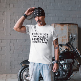 Gratis hugs die me gewoon doodmoe maken t-shirt