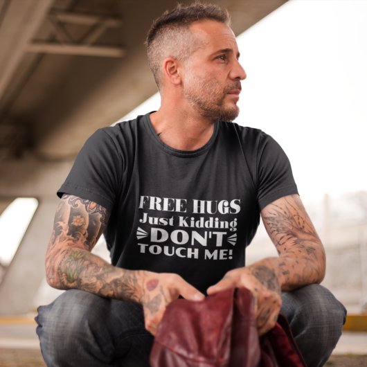 Gratis hugs die me niet aanraken met grappige T-Sh T-shirt